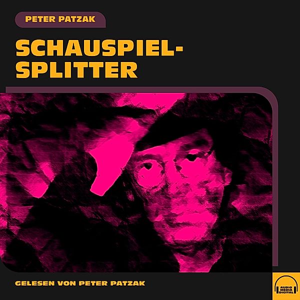 Schauspielsplitter, Peter Patzak