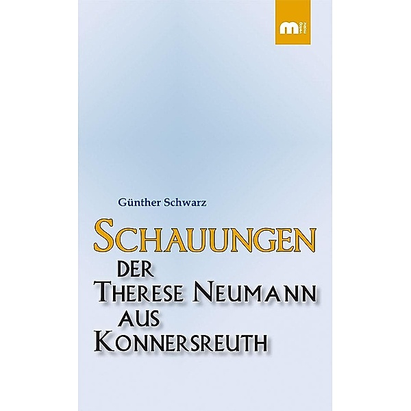 Schauungen der Therese Neumann aus Konnersreuth, Günther Schwarz