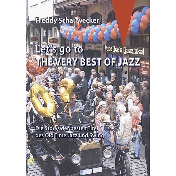 Schauwecker, F: Let's go to the very best of Jazz, Freddy Schauwecker