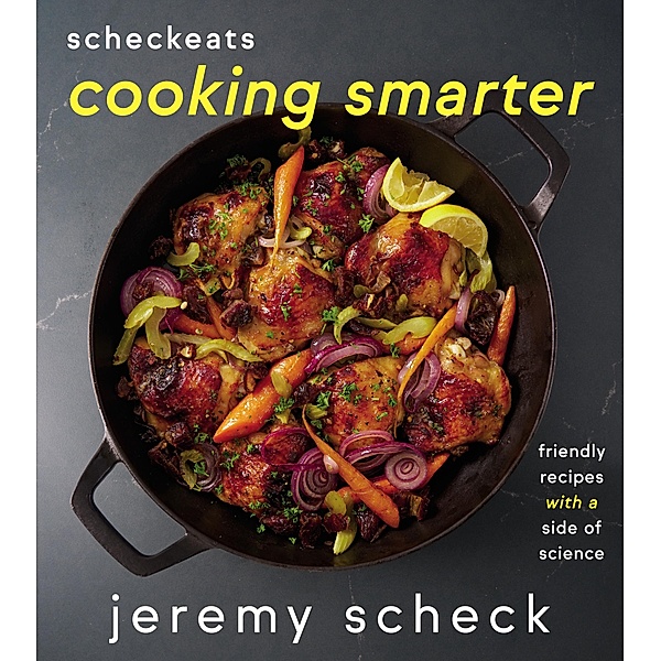 ScheckEats-Cooking Smarter, Jeremy Scheck