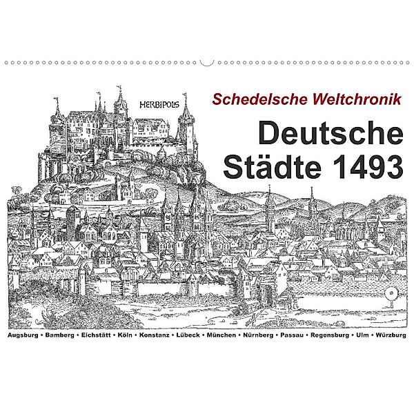 Schedelsche Weltchronik Deutsche Städte 1493 (Wandkalender 2023 DIN A2 quer), Claus Liepke