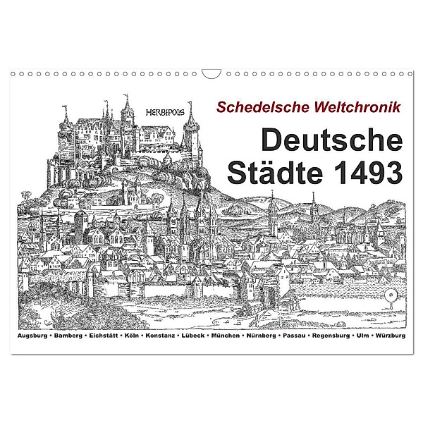 Schedelsche Weltchronik Deutsche Städte 1493 (Wandkalender 2024 DIN A3 quer), CALVENDO Monatskalender, Claus Liepke