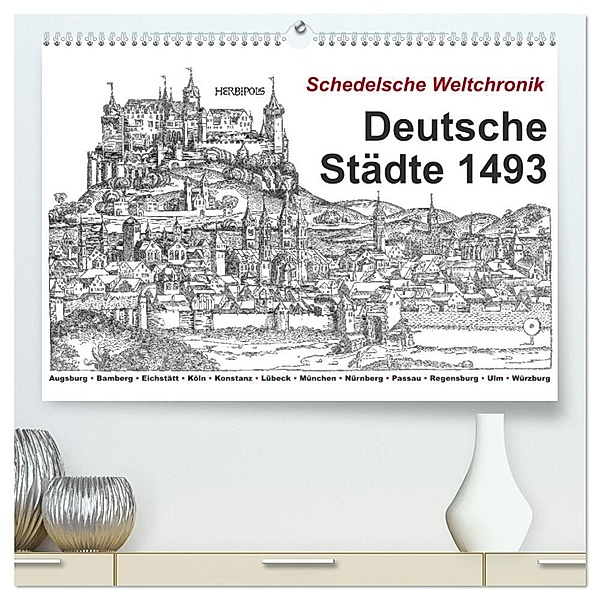 Schedelsche Weltchronik Deutsche Städte 1493 (hochwertiger Premium Wandkalender 2024 DIN A2 quer), Kunstdruck in Hochglanz, Claus Liepke