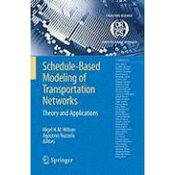 Schedule-Based Modeling of Transportation Networks / Operations Research/Computer Science Interfaces Series Bd.46, Nigel H. M. Wilson, Agostino Nuzzolo