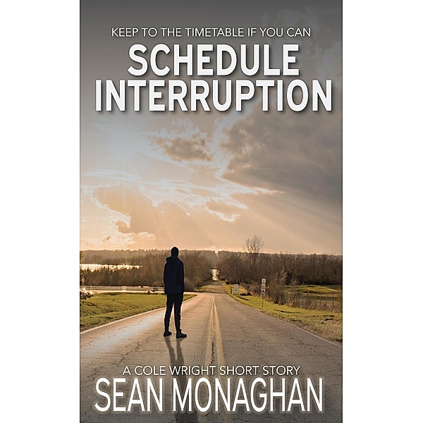 Schedule Interruption (Cole Wright) / Cole Wright, Sean Monaghan