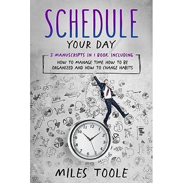 Schedule Your Day / Personal Productivity Bd.11, Miles Toole