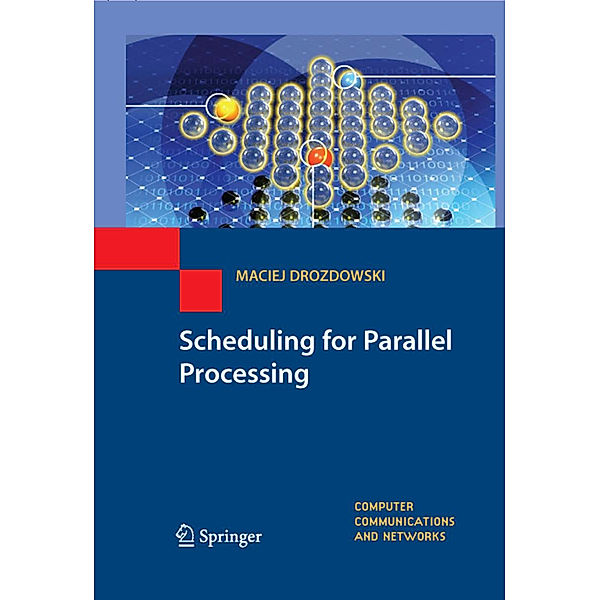 Scheduling for Parallel Processing, Maciej Drozdowski