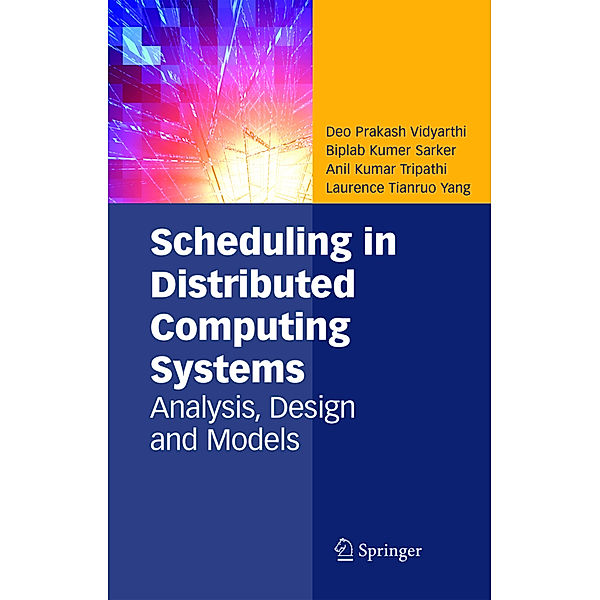 Scheduling in Distributed Computing Systems, Deo Prakash Vidyarthi, Biplab Kumer Sarker, Anil Kumar Tripathi