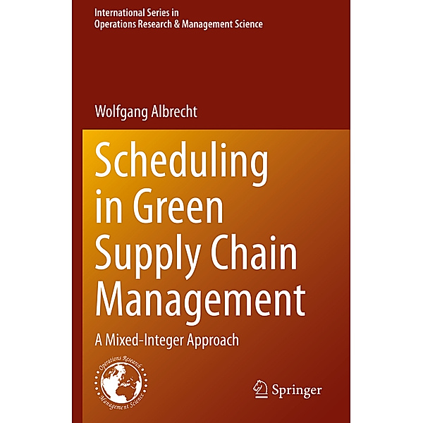 Scheduling in Green Supply Chain Management, Wolfgang Albrecht