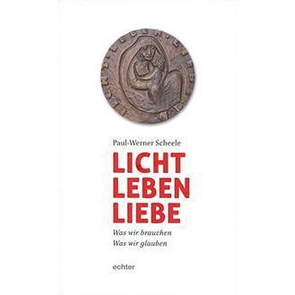 Scheele, P: Licht, Leben, Liebe, Paul-Werner Scheele