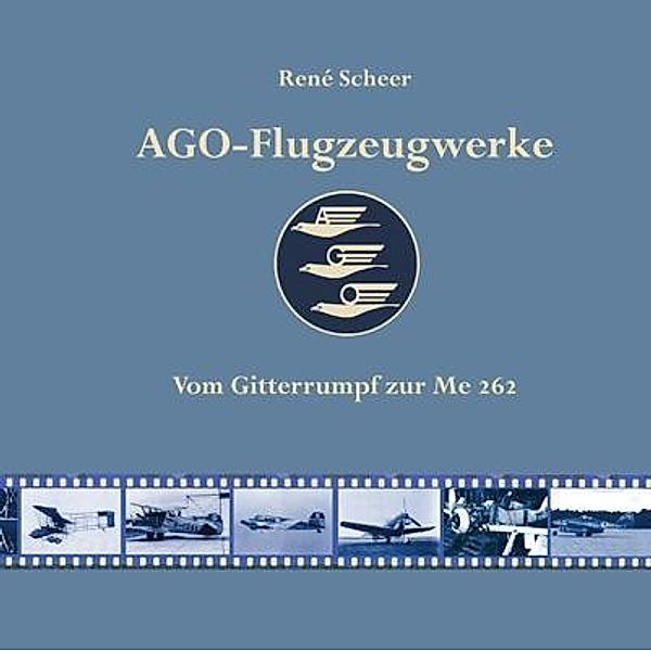 Scheer, R: AGO-Flugzeugwerke, René Scheer