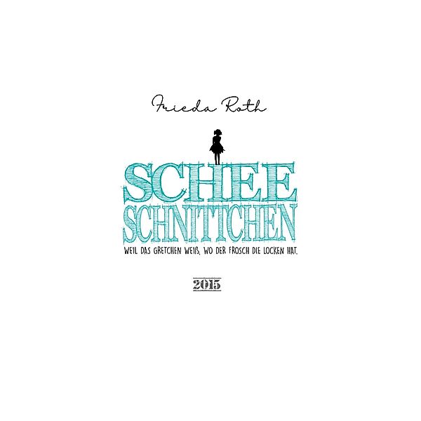 Scheeschnittchen, Frieda Roth