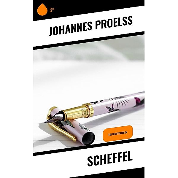 Scheffel, Johannes Proelß