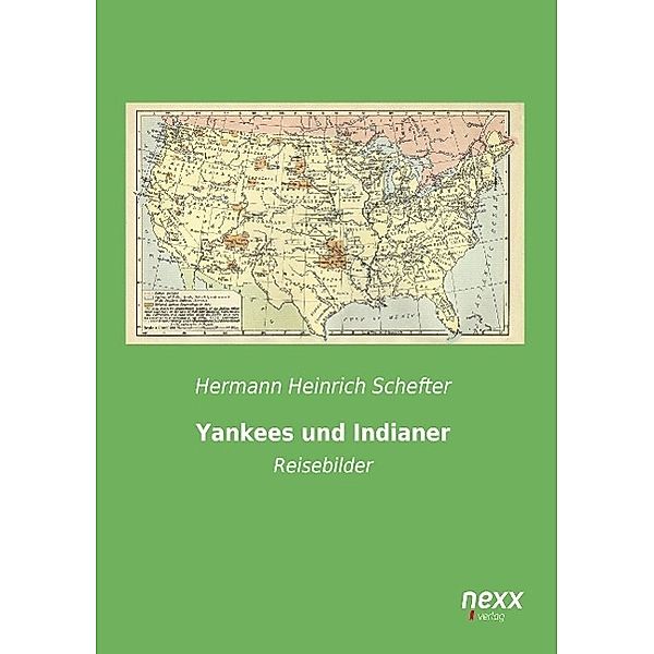 Schefter, H: Yankees und Indianer, Hermann Heinrich Schefter