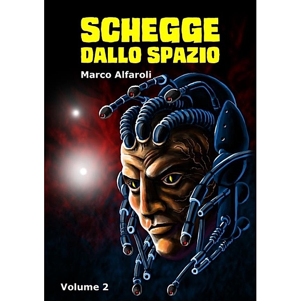 Schegge dallo spazio - volume 2, Marco Alfaroli