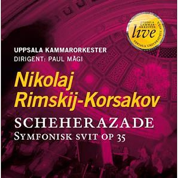 Scheherazade, Paul Mägi, Uppsala Kammerorkester