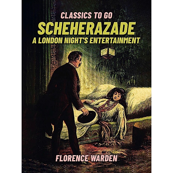 Scheherazade, A London Night's Entertainment, Florence Warden