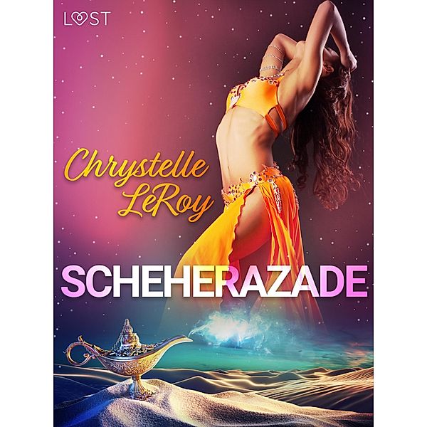 Scheherazade - Erotic comedy / LUST, Chrystelle Leroy