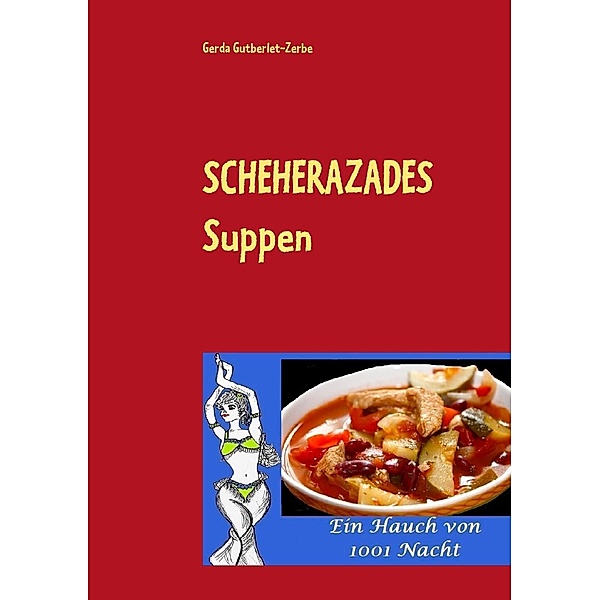Scheherazades Suppen, Gerda Gutberlet-Zerbe