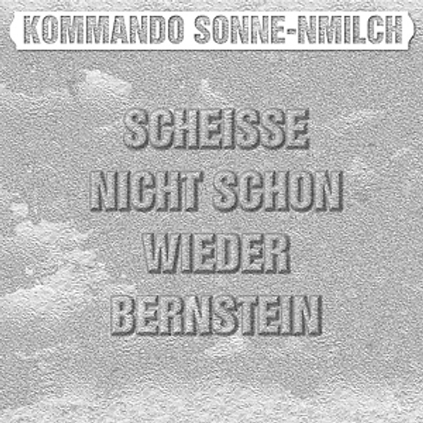 Scheiae Nicht Schon Wieder Bernstein (+Cd) (Vinyl), Kommando Sonne-nmilch