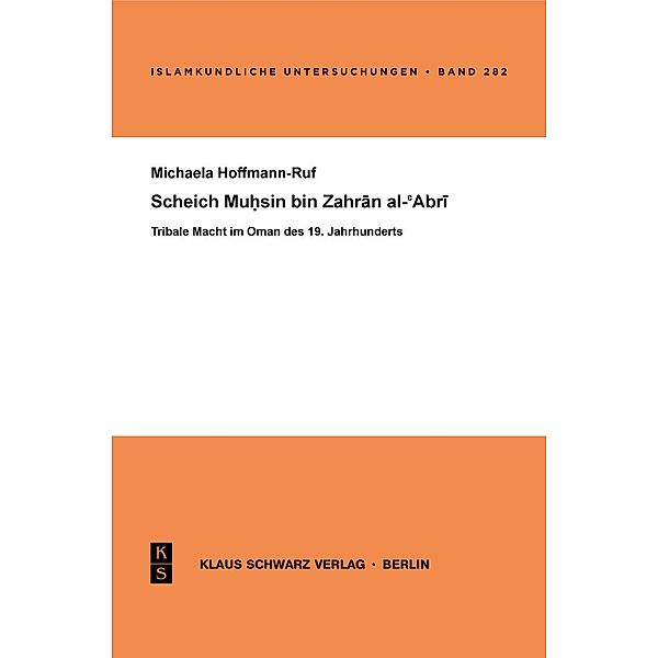 Scheich Muhsin bin Zahran al-'Abri / Islamkundliche Untersuchungen Bd.283, Michaela Hoffmann-Ruf