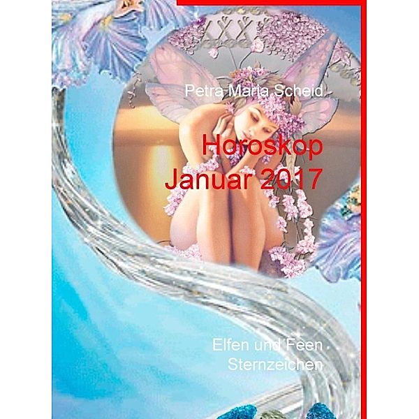 Scheid, P: Horoskop Januar 2017, Petra Maria Scheid