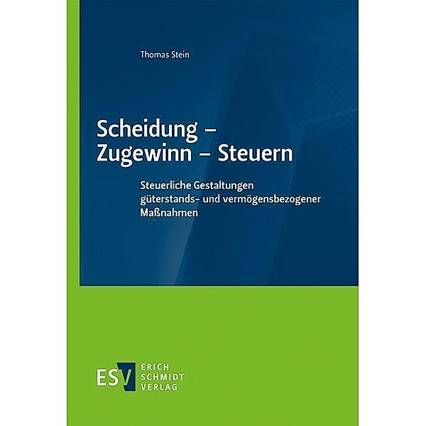 Scheidung - Zugewinn - Steuern, Thomas Stein