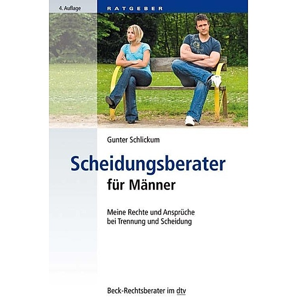 Scheidungsberater für Männer / dtv-Taschenbücher Beck Rechtsberater Bd.51220, Gunter Schlickum