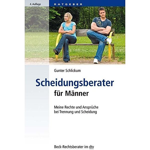 Scheidungsberater für Männer / dtv-Taschenbücher Beck Rechtsberater Bd.51220, Gunter Schlickum