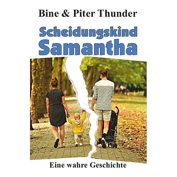 Scheidungskind Samantha, Bine Thunder, Piter Thunder