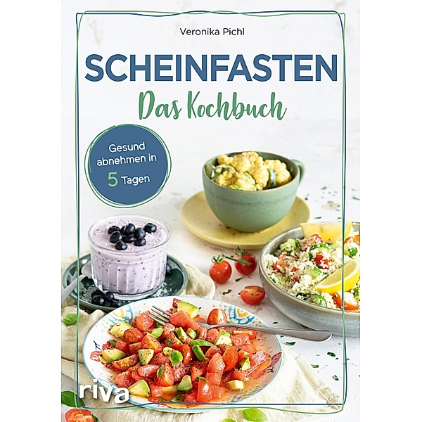 Scheinfasten - Das Kochbuch, Veronika Pichl