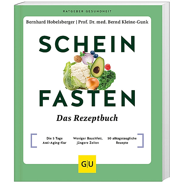 Scheinfasten - Das Rezeptbuch, Bernhard Hobelsberger, Bernd Kleine-Gunk