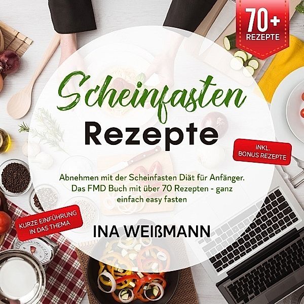 Scheinfasten Rezepte, Ina Weissmann