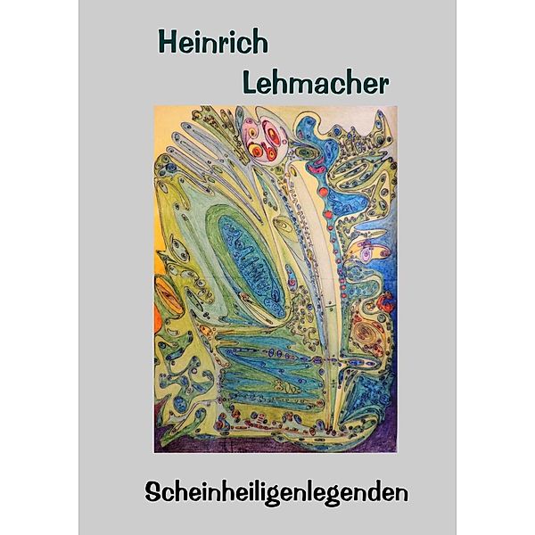 Scheinheiligenlegenden, Heinrich Lehmacher