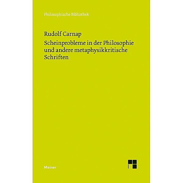 Scheinprobleme in der Philosophie und andere metaphysikkritische Schriften, Rudolf Carnap