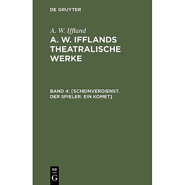 [Scheinverdienst. Der Spieler. Ein Komet], August Wilhelm Iffland