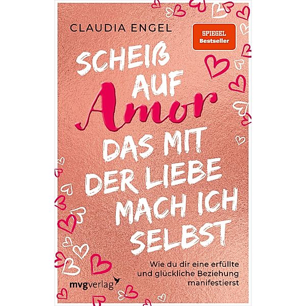 Scheiss auf Amor, das mit der Liebe mach ich selbst, Claudia Engel