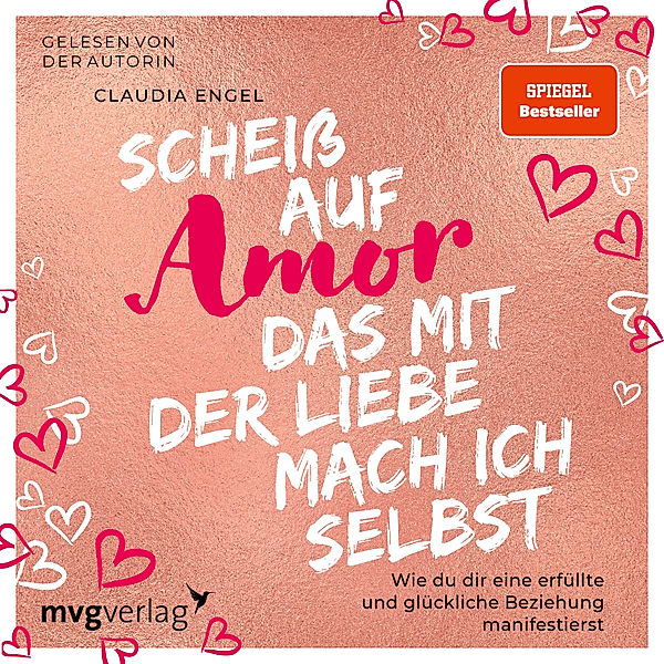 Scheiß auf Amor, das mit der Liebe mach ich selbst, Claudia Engel