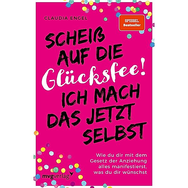 Scheiss auf die Glücksfee! Ich mach das jetzt selbst, Claudia Engel