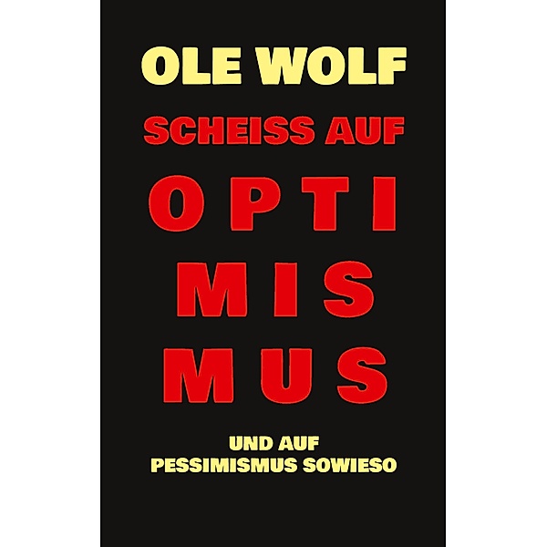 Scheiß auf Optimismus / Amplituden, Ole Wolf