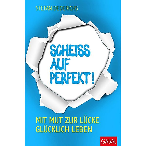 Scheiß auf perfekt! / Dein Leben, Stefan Dederichs