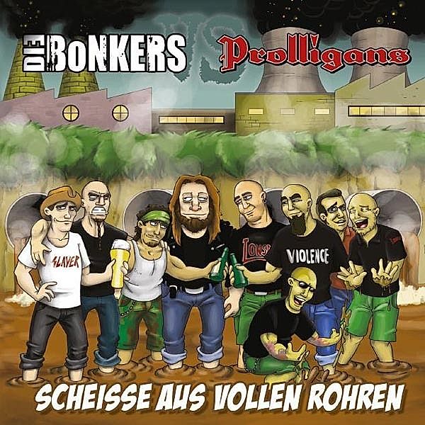 Scheisse Aus Vollen Rohren, Prolligans, Bonkers