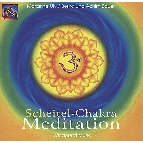 Scheitel-Chakra-Meditation, 1 CD-Audio, Marianne Uhl, Bernd Bauer, Achim Bauer