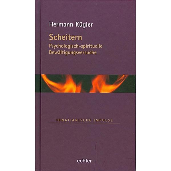 Scheitern / Ignatianische Impulse Bd.38, Hermann Kügler