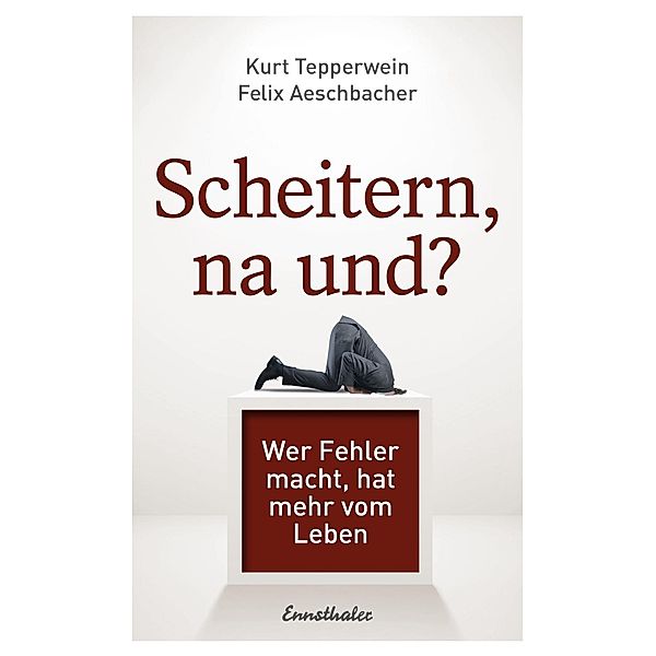 Scheitern, na und?, Kurt Tepperwein, Felix Aeschbacher