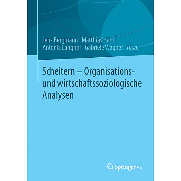 Scheitern - Organisations- und wirtschaftssoziologische Analysen