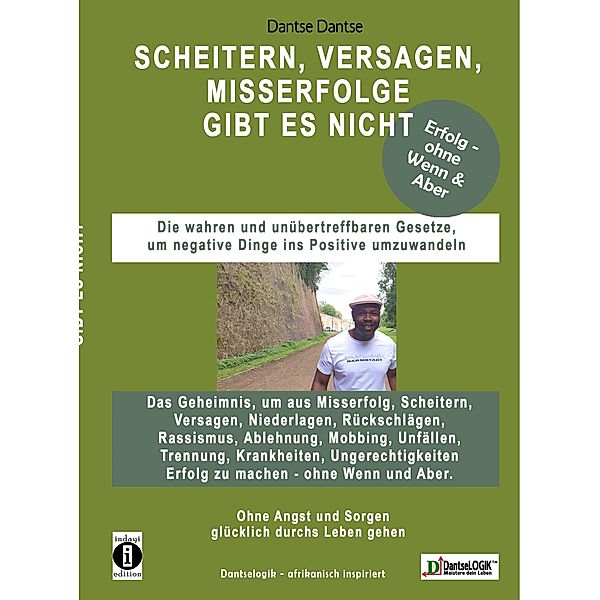 SCHEITERN, VERSAGEN, MISSERFOLGE GIBT ES NICHT ..., Dantse Dantse