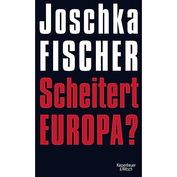 Scheitert Europa?, Joschka Fischer