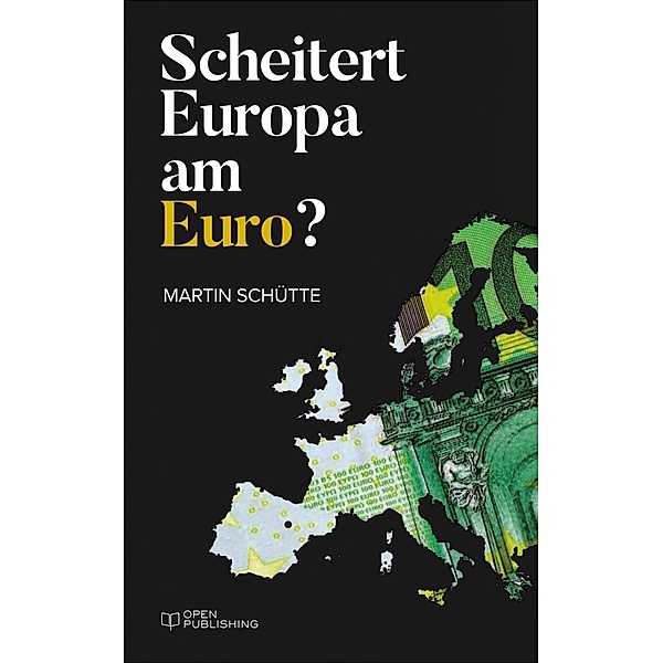 Scheitert Europa am Euro?, Martin Schütte