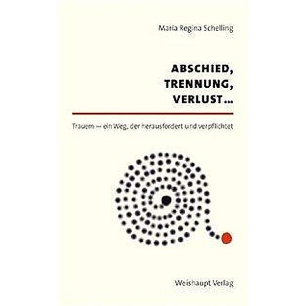 Schelling, M: Abschied, Trennung, Verlust, Maria R Schelling